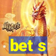 bet s